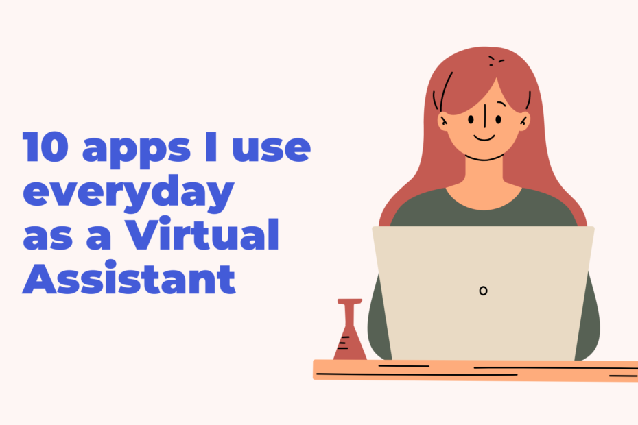 10 apps I use everyday as a Virtual Assistant